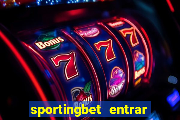 sportingbet entrar na minha conta